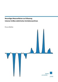 Abbildung von: Neuartiges Messverfahren zur Erfassung interner Größen elektrischer Antriebsmaschinen - Kassel University Press