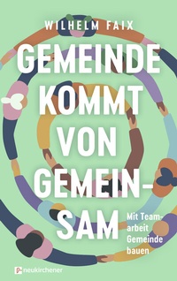 Abbildung von: Gemeinde kommt von gemeinsam - Neukirchener Verlag