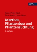 Cover: Ackerbau, Pflanzenbau und Pflanzenz&uuml;chtung - UTB