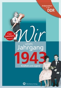 Abbildung von: Aufgewachsen in der DDR - Wir vom Jahrgang 1943 - Kindheit und Jugend - Wartberg