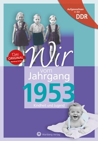 Abbildung von: Aufgewachsen in der DDR - Wir vom Jahrgang 1953 - Kindheit und Jugend - Wartberg