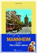 Cover: Aufgewachsen in Mannheim in den 70er & 80er Jahren - Wartberg