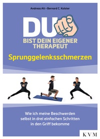 Abbildung von: Du bist dein eigener Therapeut - Sprunggelenksschmerzen - KVM - Der Medizinverlag
