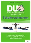 Cover: Du bist dein eigener Therapeut - Schulterschmerzen - KVM - Der Medizinverlag