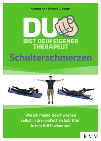 Abbildung von: Du bist dein eigener Therapeut - Schulterschmerzen - KVM - Der Medizinverlag