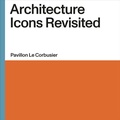 Cover: Architecture Icons Revisited - Museum f&uuml;r Gestaltung Z&uuml;rich