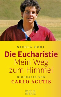Abbildung von: Die Eucharistie: Mein Weg zum Himmel - Media Maria