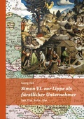 Cover: Simon VI. zur Lippe als f&uuml;rstlicher Unternehmer - Weserrenaissance-Museum Schloss Brake