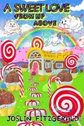 Cover: A Sweet Love From Up Above - Circles Legacy Publishing, LLC