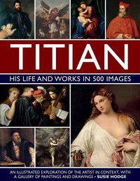 Abbildung von: Titian: His Life and Works in 500 Images - Lorenz Books