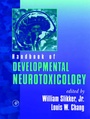Cover: Handbook of Developmental Neurotoxicology - Academic Press