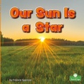 Cover: Our Sun Is a Star - Crabtree Seedlings