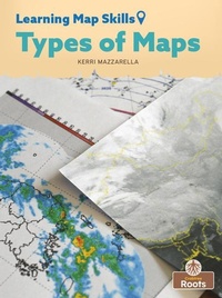 Abbildung von: Types of Maps - Crabtree Publishing Co,Canada