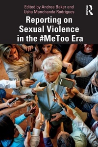 Enlarge image Cover: Reporting on Sexual Violence in the #MeToo Era - Routledge