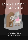 Cover: Emma Elephant Plays a Tune - IngramSpark