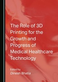 Cover: Role of 3D Printing for the Growth and Progress of Medical Healthcare Technology - Cambridge Scholars Publishing