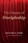 Cover: The Drama of Discipleship - Wipf and Stock Publishers