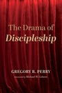 Cover: The Drama of Discipleship - Cascade Books