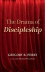 Cover: The Drama of Discipleship - Cascade Books