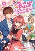 Cover: Can Someone Please Explain What's Going On?! Volume 9 - J-Novel Heart