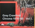 Cover: Grey Crawford, Chroma 1978-85 Vol .1: 1 - Beam Editions