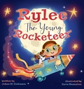 Cover: Rylee The Young Rocketeer - Joann M. Dickinson