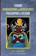 Cover: Toward Afrodiasporic and Afrofuturist Philosophies of Religion - Wipf & Stock Publishers