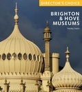 Cover: Brighton & Hove Museums - Scala Arts & Heritage Publishers Ltd