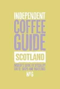 Enlarge image Cover: Scottish Independent Coffee Guide: No 6 - Salt Media Ltd