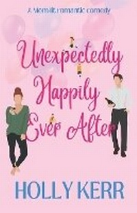 Enlarge image Cover: Unexpectingly Happily Ever After - Three Birds Press
