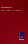 Cover: The Rise and Progress of Sunday Schools - Salzwasser-Verlag
