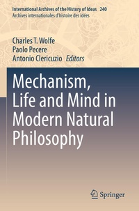 Enlarge image Cover: Mechanism, Life and Mind in Modern Natural Philosophy - Springer