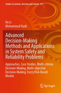 Enlarge image Cover: Advanced Decision-Making Methods and Applications in System Safety and Reliability Problems - Springer