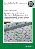 Cover: Kompetenzorientierung im islamischen Religionsunterricht - Peter Lang Verlag