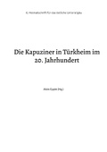 Cover: Die Kapuziner in T&uuml;rkheim im 20. Jahrhundert - Heimatschrift aus dem &ouml;stlichen Unterallg&auml;u