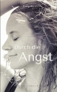 Abbildung von: Durch die Angst - Eigenverlag, 2022