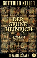 Cover: Der gr&uuml;ne Heinrich. Gesamtausgabe - apebook Verlag