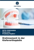 Cover: Drehmoment in der Kieferorthop&auml;die - Verlag Unser Wissen