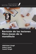 Cover: Revisi&oacute;n de las lesiones fibro-&oacute;seas de la mand&iacute;bula - Ediciones Nuestro Conocimiento