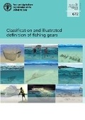 Cover: Classification and illustrated definition of fishing gears - Food & Agriculture Organization of the United Nations (FAO)