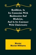 Cover: Buddhism, in Its Connexion with Brahmanism and Hinduism, and in Its Contrast with Christianity - ALPHA EDITION