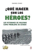 Cover: ?Que hacer con los heroes? Los veteranos de Malvinas como problema de Estado - SB Editorial