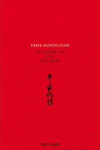 Abbildung von: Heike monogatari - Die Erzählung von den Heike - Mittelalterliche japanische Literatur - Reclam - Reclam
