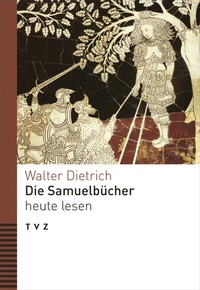 Abbildung von: Die Samuelbücher heute lesen - Theologischer Verlag Zürich