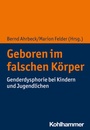 Cover: Geboren im falschen Körper - Kohlhammer