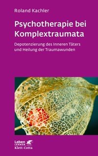 Abbildung von: Psychotherapie bei Komplextraumata (Leben Lernen, Bd. 334) - Klett-Cotta