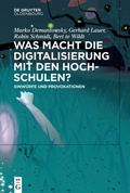 Cover: Was macht die Digitalisierung mit den Hochschulen? - De Gruyter Oldenbourg