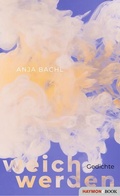Cover: weich werden - Haymon Verlag