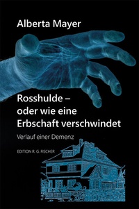 Abbildung von: Rosshulde - oder wie eine Erbschaft verschwindet - Fischer, R. G.