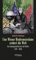 Cover: Eine Wiener Biedermeierdame erobert die Welt - Promedia
